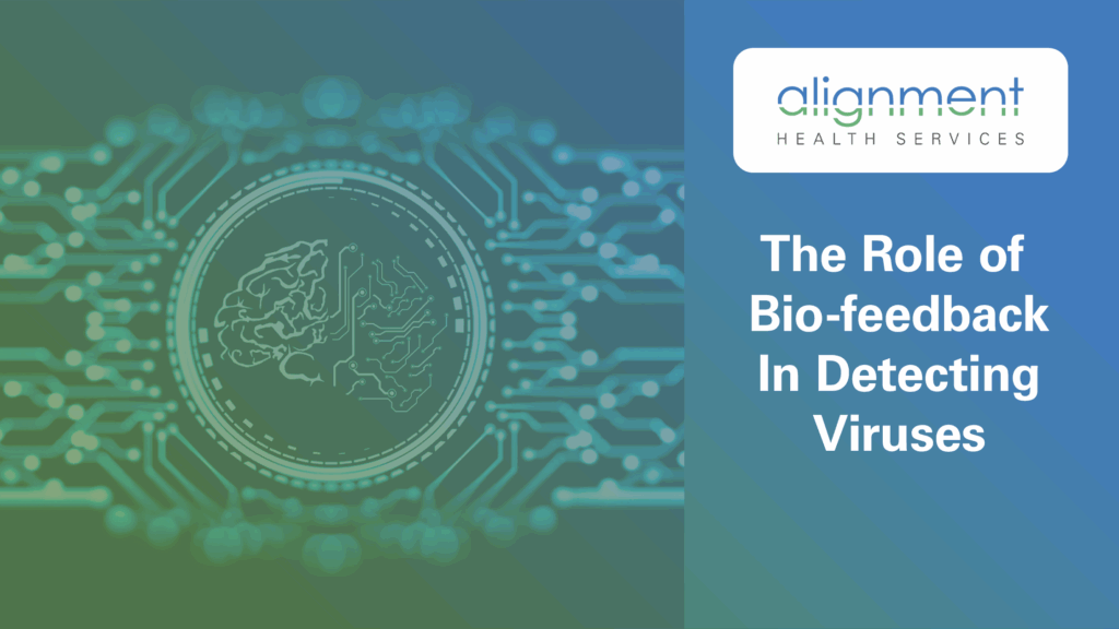 Illustration showing the role of bio-feedback in detecting viruses, with Alignment Health Services branding.